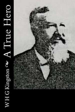 A True Hero de W. H. G. Kingston