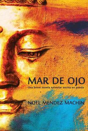 Mar de Ojo de MR Noel Mendez