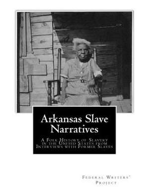 Arkansas Slave Narratives de Federal Writers' Project