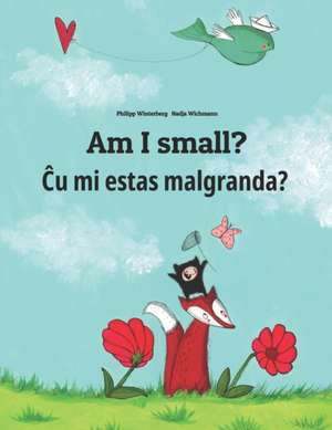 Am I Small? Cu Mi Estas Malgranda? de Philipp Winterberg