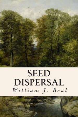 Seed Dispersal de William J. Beal