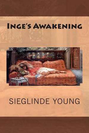 Inge's Awakening de Sieglinde P. Young