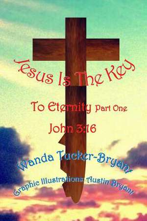 Jesus Is the Key de MS Wanda Tucker-Bryant