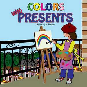 Colors with Presents de Nancy M. Berrios