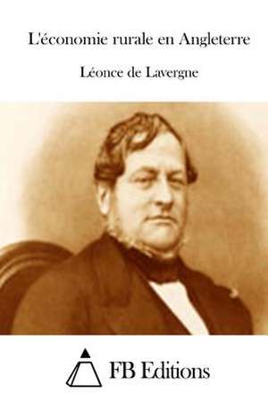 L'Economie Rurale En Angleterre de Leonce de Lavergne