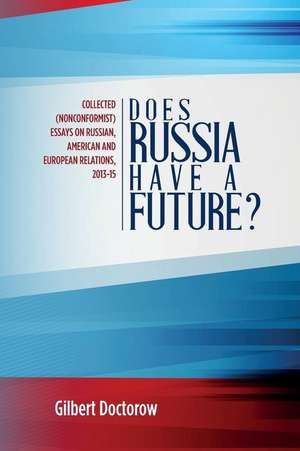 Does Russia Have a Future? de Gilbert Doctorow