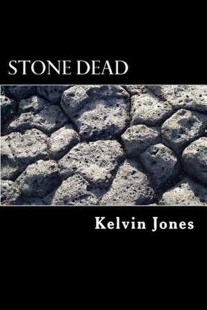 Stone Dead de Kelvin Jones