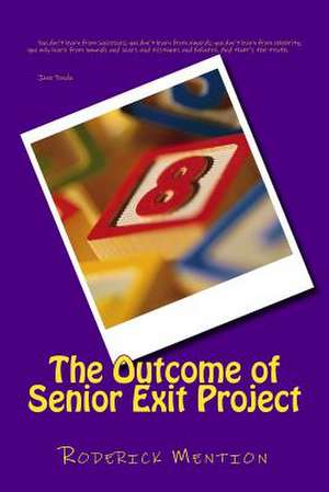 The Outcome of Senior Exit Project de Roderick Tervon Mention Jr