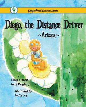 Diego, the Distance Driver Arizona de Linda Francis