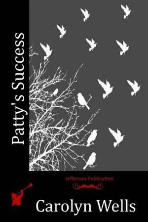 Patty's Success de Carolyn Wells