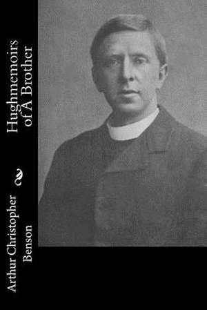 Hughmemoirs of a Brother de Arthur Christopher Benson