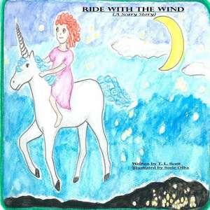 Ride with the Wind de T. L. Scott