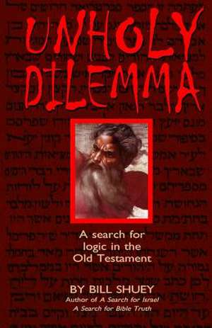 Unholy Dilemma de Bill Shuey