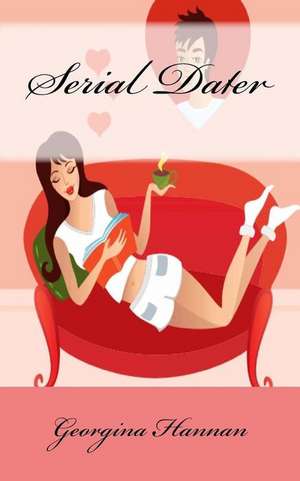 Serial Dater de Georgina Hannan