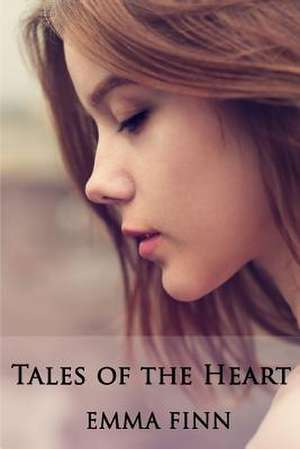 Tales of the Heart de Emma Finn