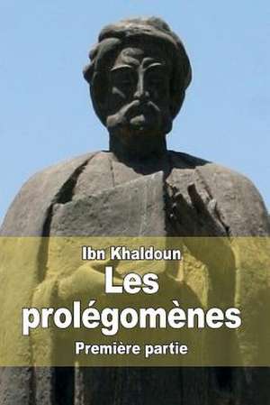 Les Prolegomenes de Ibn Khaldoun