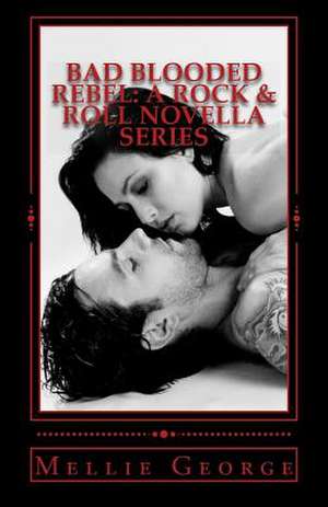 Bad Blooded Rebel de Mellie George