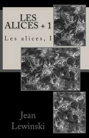 Les Alices + 1 de Jean Lewinski