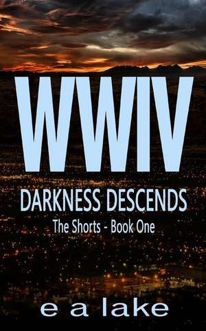 Wwiv - Darkness Descends de E. a. Lake