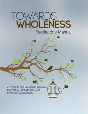 Towards Wholeness de Lisa Maunder