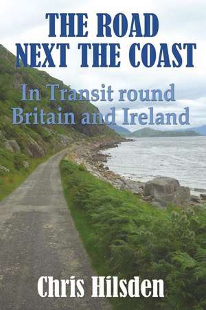 The Road Next the Coast de Chris Hilsden