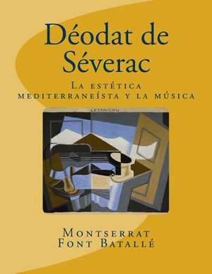 Deodat de Severac de Montserrat Font Batalle