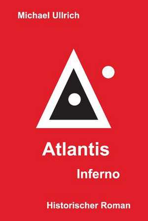 Atlantis - Inferno de Michael Ullrich