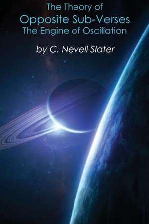 The Theory of Opposite Sub-Verses de MR C. Nevell Slater