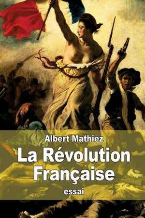 La Revolution Francaise de Albert Mathiez