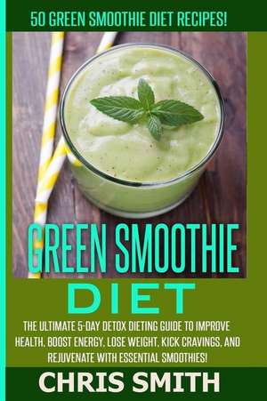 Green Smoothie Diet - Chris Smith de Chris Smith