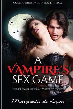 A Vampire's Sex Game de Marguerite De Lyon