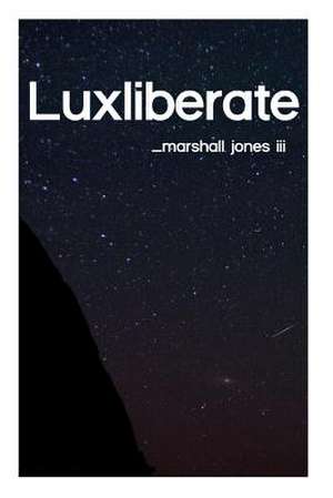 Luxliberate de Marshall Jones III