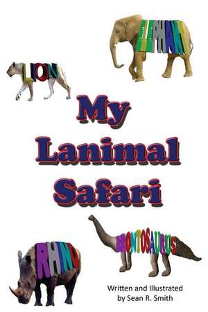 My Lanimal Safari de Sean R. Smith