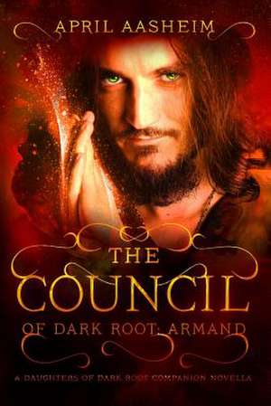 The Council of Dark Root de April Aasheim