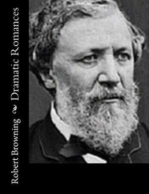 Dramatic Romances de Robert Browning