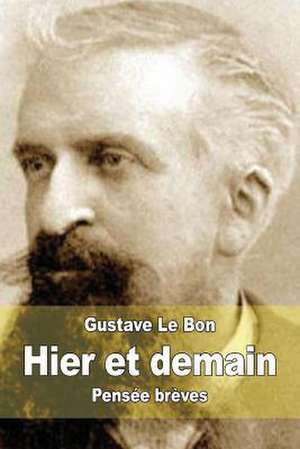 Hier Et Demain de Gustave Le Bon