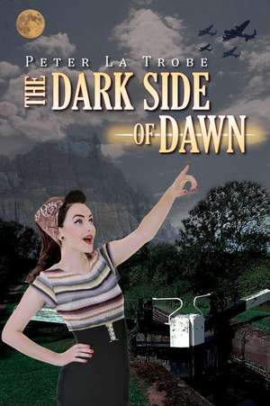 The Dark Side of Dawn de Peter Francis La Trobe