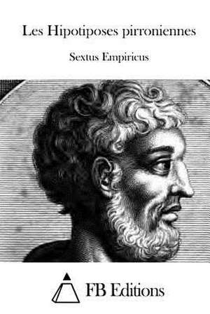 Les Hipotiposes Pirroniennes de Sextus Empiricus