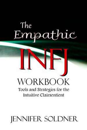 The Empathic Infj Workbook de Jennifer Soldner