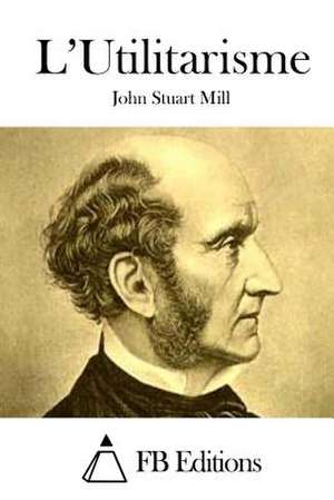 L'Utilitarisme de John Stuart Mill