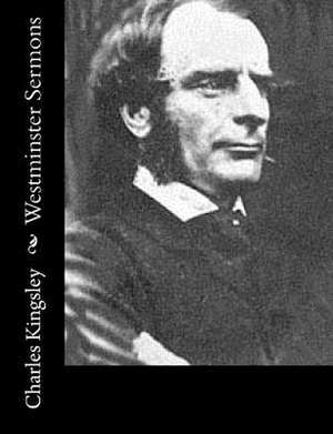 Westminster Sermons de Charles Kingsley