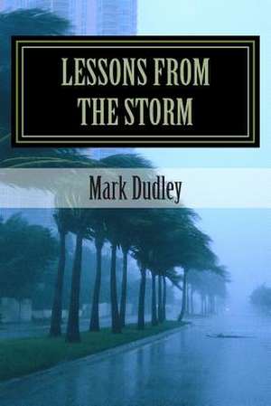 Lessons from the Storm de Mark Dudley