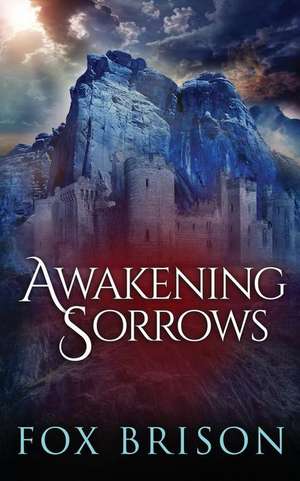 Awakening Sorrows de Fox Brison