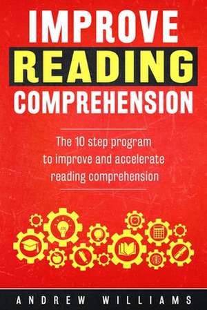 Improve Reading Comprehension de Williams, Andrew