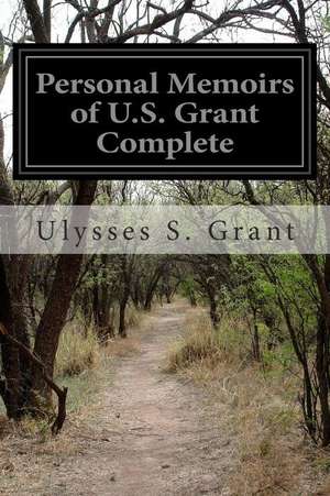 Personal Memoirs of U.S. Grant Complete de Ulysses S. Grant