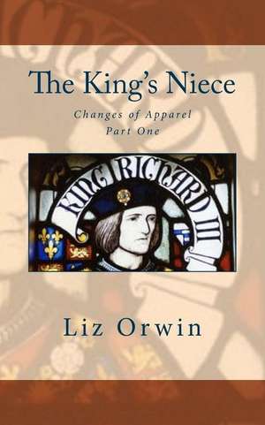 The King's Niece de Liz Orwin