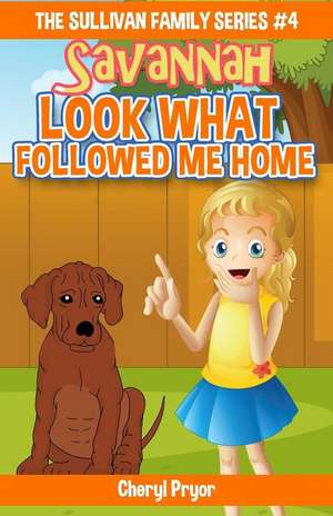 Look What Followed Me Home de Cheryl Pryor