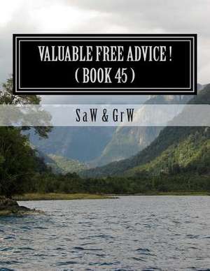 Valuable Free Advice ! ( Book 45 ) de G. R. W