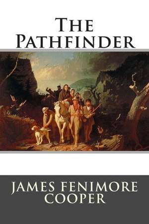 The Pathfinder de James Fenimore Cooper