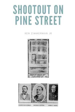 Shootout on Pine Street de Zimmerman Jr, MR Ken